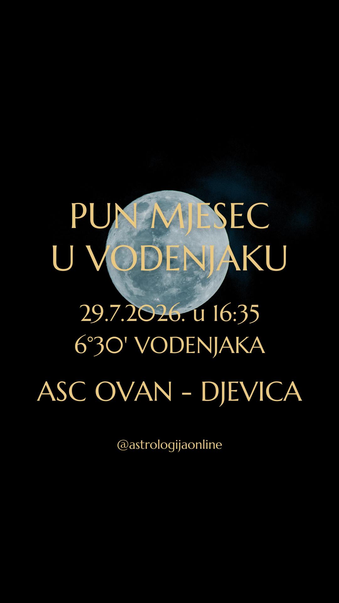 🌕♒️ Pun Mjesec 29.7.2026., u 16:35, na 6°30' Vodenjaka

☀️♌ Sunce je u blizini ♃♌ Jupitera, a 🌕♒️ Mjesec u konjunkciji s 🔙♇♒ Plutonom, a to znači intenzivno...
Ova konfiguracija snažno naglašava sukob između osobnih želja i objektivnih okolnosti. Sve ono što ste posljednjih mjeseci pokušavali odgoditi ili ignorirati sada traži svoj konačan odgovor.

Pun Mjesec 🌕 uvijek predstavlja vrhunac jednog procesa, i ono što će se dešavati oko ovog datuma nije slučajnost nego rezultat odluka koje ste donosili u proteklih 6 mjeseci. Upravo sad mnogi od vas će vidjeti kamo vas vodi vaš posao, odnos, financijska situacija ili životni smjer.

Konjunkcija 🌕♒️ Mjeseca i 🔙♇♒ Plutona pojačava emocije, ali još više razotkriva ono što je bilo skriveno. Tajne izlaze na vidjelo, odnosi dolaze do prekretnice, a situacije koje su dugo bile nestabilne više se neće moći održavati samo kompromisima.

Istovremeno, ☀️♌ Sunce u konjunkciji s ♃♌ Jupiterom daje mogućnost da se nađe rješenje. Jupiter uvijek širi perspektivu i pokazuje da iza svake krize postoji prilika za novi početak. Međutim, sad vam u tome neće pomoći optimizam, nego realno sagledavanje činjenica.

Ova se lunacija dešava na osi ♌ Lav – ♒ Vodenjak, i naglašava ravnotežu između osobnih interesa i interesa zajednice. Važno je da se zapitate:
Što želite?
Kome pripadate?
S kim želite graditi budućnost?
Koji ljudi više nemaju mjesto u vašem životu?

📍 Na „udaru“ će se naći odnosi, poslovna partnerstva, timski rad, prijateljstva i dugoročni planovi. Sve što ima zdrave temelje može prijeći na novu razinu. Ono što se održavalo samo iz navike ili osjećaja obveze vrlo lako može završiti.

∞
#AstrologijaDunjaFucak #AstrologijaOnline #PunMjesecUVodenjaku #PunMesecUVodoliji #Ovan #PodznakOvan #BikHoroskop #PodznakBik #Blizanci #BlizanciHoroskop #PodznakBlizanac #PodznakBlizanci #ZnakRak #RakHoroskop #PodznakRak #ZnakLav #LavHoroskop #PodznakLav #Djevica #Devica #DevicaHoroskop #PodznakDevica #FullMooninAquarius