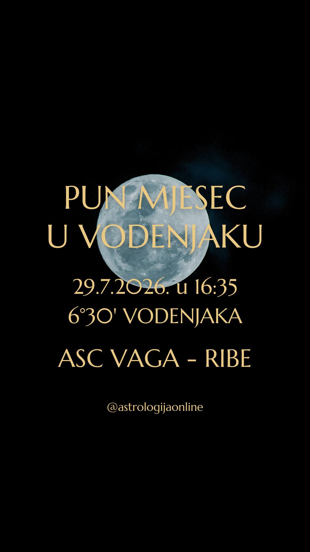 🌕♒️ Pun Mjesec 29.7.2026., u 16:35, na 6°30' Vodenjaka

☀️♌ Sunce je u blizini ♃♌ Jupitera, a 🌕♒️ Mjesec u konjunkciji s 🔙♇♒ Plutonom, a to znači intenzivno...
Ova konfiguracija snažno naglašava sukob između osobnih želja i objektivnih okolnosti. Sve ono što ste posljednjih mjeseci pokušavali odgoditi ili ignorirati sada traži svoj konačan odgovor.

Pun Mjesec 🌕 uvijek predstavlja vrhunac jednog procesa, i ono što će se dešavati oko ovog datuma nije slučajnost nego rezultat odluka koje ste donosili u proteklih 6 mjeseci. Upravo sad mnogi od vas će vidjeti kamo vas vodi vaš posao, odnos, financijska situacija ili životni smjer.

Konjunkcija 🌕♒️ Mjeseca i 🔙♇♒ Plutona pojačava emocije, ali još više razotkriva ono što je bilo skriveno. Tajne izlaze na vidjelo, odnosi dolaze do prekretnice, a situacije koje su dugo bile nestabilne više se neće moći održavati samo kompromisima.

Istovremeno, ☀️♌ Sunce u konjunkciji s ♃♌ Jupiterom daje mogućnost da se nađe rješenje. Jupiter uvijek širi perspektivu i pokazuje da iza svake krize postoji prilika za novi početak. Međutim, sad vam u tome neće pomoći optimizam, nego realno sagledavanje činjenica.

Ova se lunacija dešava na osi ♌ Lav – ♒ Vodenjak, i naglašava ravnotežu između osobnih interesa i interesa zajednice. Važno je da se zapitate:
Što želite?
Kome pripadate?
S kim želite graditi budućnost?
Koji ljudi više nemaju mjesto u vašem životu?

📍 Na „udaru“ će se naći odnosi, poslovna partnerstva, timski rad, prijateljstva i dugoročni planovi. Sve što ima zdrave temelje može prijeći na novu razinu. Ono što se održavalo samo iz navike ili osjećaja obveze vrlo lako može završiti.

∞
#AstrologijaDunjaFucak #AstrologijaOnline #PunMjesecUVodenjaku #PunMesecUVodoliji #Vaga #VagaHoroskop #PodznakVaga #Skorpija #Škorpija #PodznakSkorpija #Strijelac #Strelac #PodznakStrelac #Jarac #PodznakJarac #Vodenjak #Vodolija #PodznakVodolija #ZnakRibe #RibeHoroskop #PodznakRibe #FullMooninAquarius