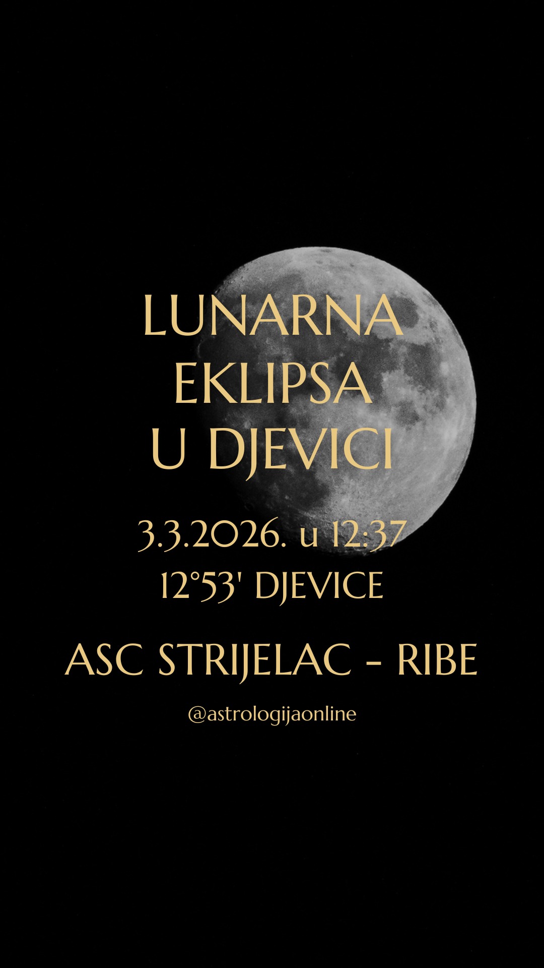 Pun Mjesec i lunarna eklipsa 🌕, 3.3. u 12:37, na 12°53' ♍ Djevice

Ovaj događaj donosi intenzivnu energiju razotkrivanja, iscjeljenja i potrebe za pragmatičnom prilagodbom.
Mjesec u ♍ Djevici, znaku reda, analize i služenja, nasuprot je steliju u ♓ Ribama – znaku intuicije, suosjećanja i duhovnosti. Morat ćete pronaći ravnotežu između materijalnog i duhovnog, logike i osjećaja, te svakodnevnih obveza i dubokih, često duboko zakopanih istina.

📍 Pomrčine uvijek donose kulminaciju i razotkrivanje.
Energija ove je usmjerena na posao i odgovornosti, vaše svakodnevne aktivnosti i zdravlje.
✔️ Sredite svoje ideje, planove i dokumente, i organizirajte dnevnu rutinu kako biste postigli ravnotežu između posla i odmora.

📍 Ova pomrčina se bavi razotkrivanjem iluzija i prijevara.
Nerealne ideje, obmane ili prijevare sad mogu izaći na vidjelo. Otkrivaju se nedostaci, a to će otvoriti put ka iscjeljenju, i doslovno i preneseno.
Mogli biste pronaći način da izliječite bolesti ili riješite goruće probleme. U isto vrijeme, neki projekti se mogu ostvariti, a najrealnije opcije mogu biti one koje ste već ranije razmatrali.

✔️ Ako se nešto čini složenijim nego što ste očekivali, nikako to nemojte ignorirati.
Kako biste vidjeli realne šanse i nove mogućnosti treba vam nova perspektiva i novi pristup u poslu. Prilagodite svoje planove realnosti – bolje je nešto napustiti u ovoj fazi, nego sumnjati ili hraniti lažne nade, jer ćete tako izbjeći probleme u budućnosti.

∞
#AstrologijaDunjaFucak #AstrologijaOnline #Astrologija #PunMjesec #PunMesec #LunarnaEklipsa #PunMesecUDevici #PunMjesecUDjevici #Strijelac #Strelac #PodznakStrelac #Jarac #PodznakJarac #Vodenjak #Vodolija #PodznakVodolija #ZnakRibe #RibeHoroskop #PodznakRibe #VirgoLunarEclipse #VirgoFullMoon